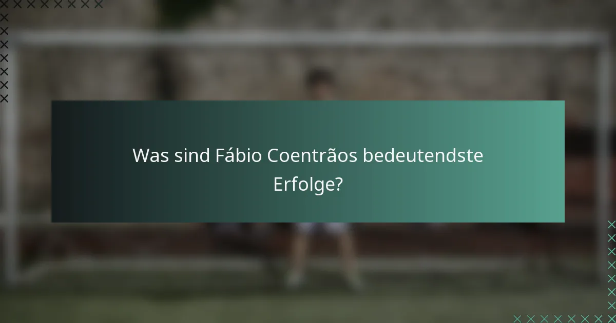Was sind Fábio Coentrãos bedeutendste Erfolge?