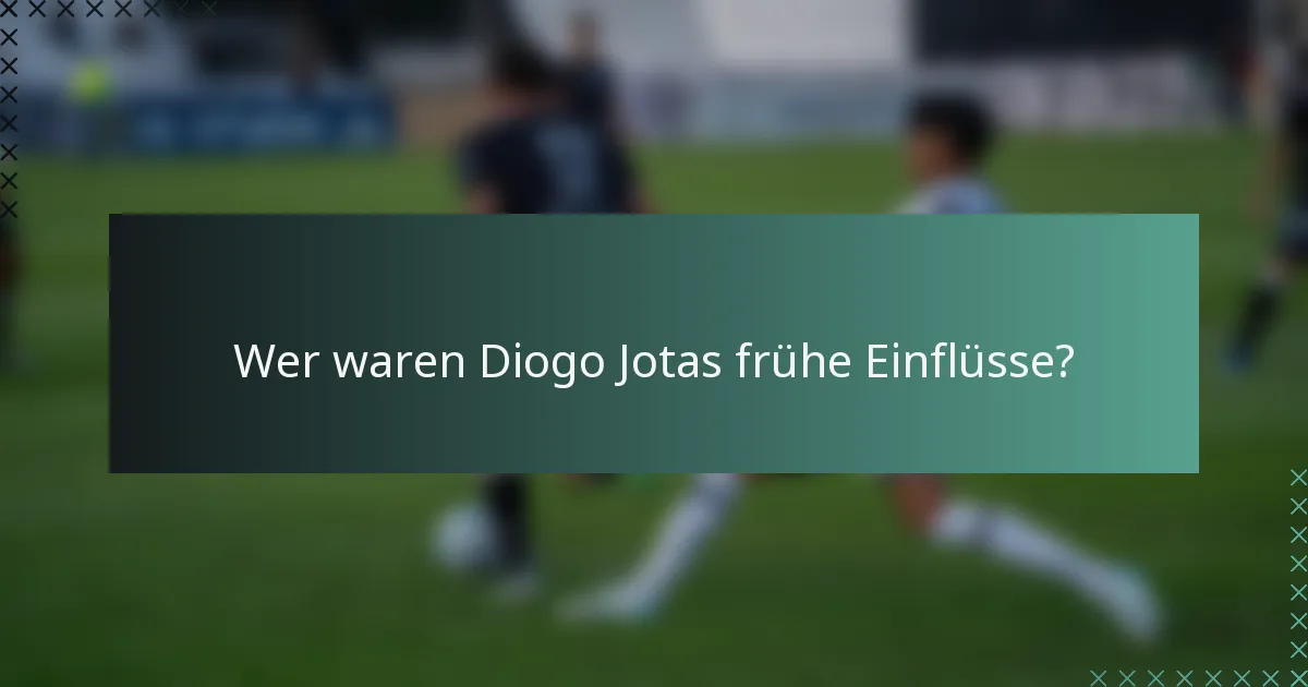 Wer waren Diogo Jotas frühe Einflüsse?